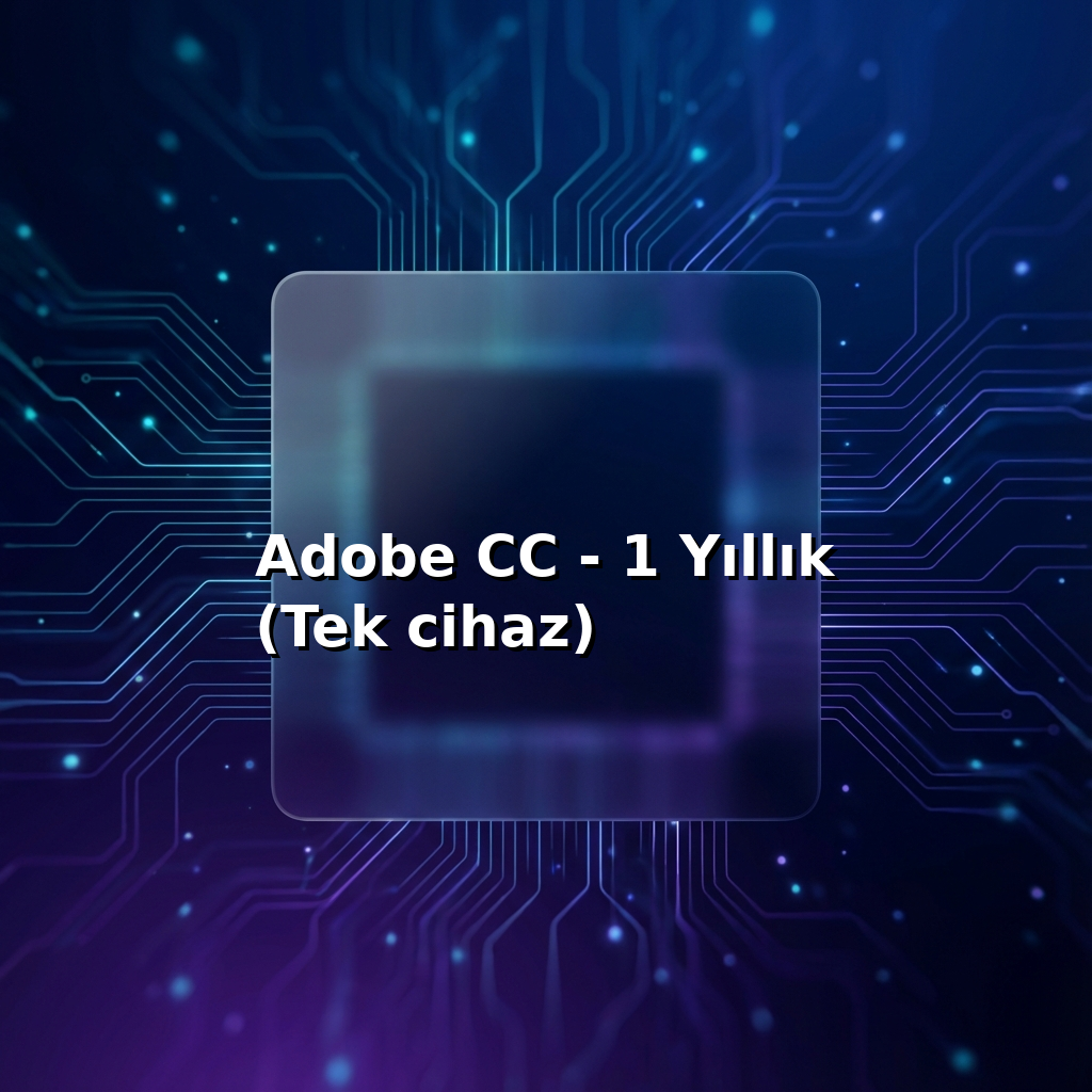 Adobe CC - 1 Yıllık (Tek cihaz)