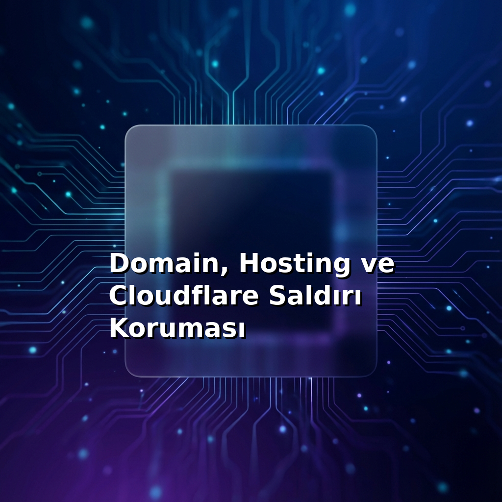 Domain, Hosting ve Cloudflare Saldırı Koruması